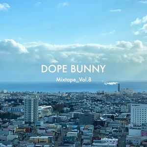 Dope Bunny Mixtape_Vol.8