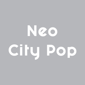 #24 21世纪的都市流行：Neo City Pop