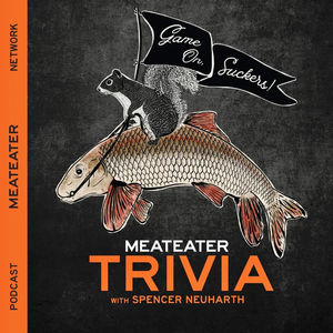 Ep. 856: Game On, Suckers! MeatEater Trivia CCX