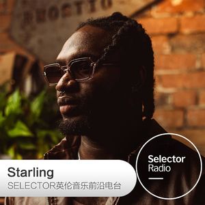 Starling·Selector英伦音乐前沿电台