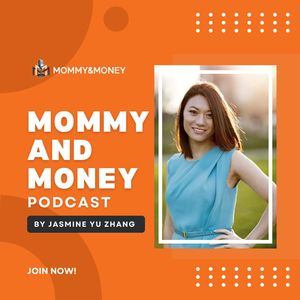 Mommy and Money with Jasmine Yu Zhang