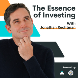 The Essence of Investing with Jonathan Rechtman