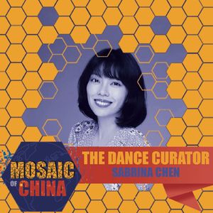 The Dance Curator (s01e26: Sabrina CHEN, Shanghai International Dance Center)