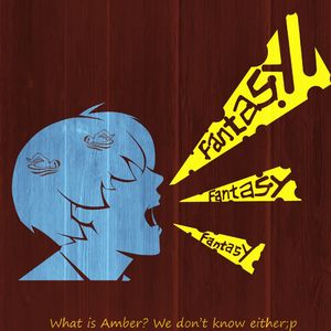 不烦!AmberFantasy