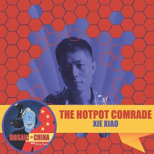 The Hotpot Comrade (s03e13: XIE Xiao)