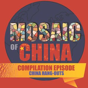 Top China Hangouts (Compilation 09: Mosaic of China, Season 02)