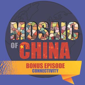 "Connectivity": Bonus Episode from Mosaic of China with Oscar Fuchs, Season 02