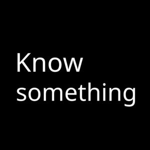 Know something