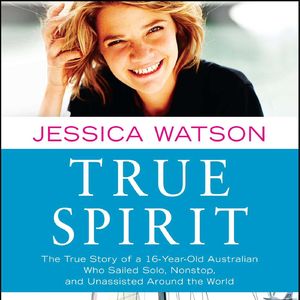 Jessica Watson《True Spirit》世界上最年轻的单人不间断环球航行：17岁！