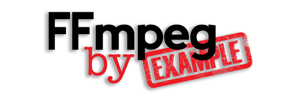 FFmpeg By Example