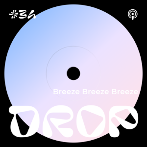 #34 Breeze Breeze Breeze