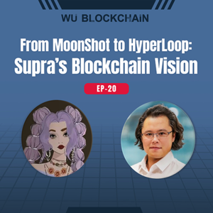 EP-20 From Moonshot to Hyperloop: Supra's Blockchain Vision