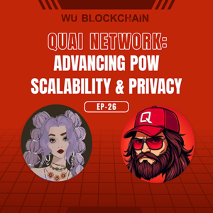 EP-26 Quai Network: Advancing PoW Scalability and Privacy