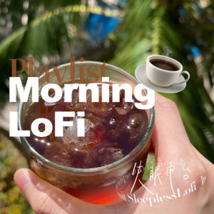 𝙋𝙡𝙖𝙮𝙡𝙞𝙨𝙩 ·MorningLofi｜听着开启新的一天吧！氛围音乐｜放松｜自习｜jazz pop