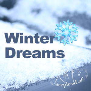 𝙋𝙡𝙖𝙮𝙡𝙞𝙨𝙩 ·Winter Dreams ❄️  Lo-Hop Anthology｜氛围音乐｜放松