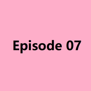 Episode 07 关于死亡的阶段性思考
