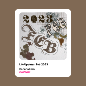 Life Updates: Feb 2023