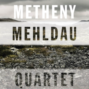 224 ｜ Metheny Mehldau Quartet 2007