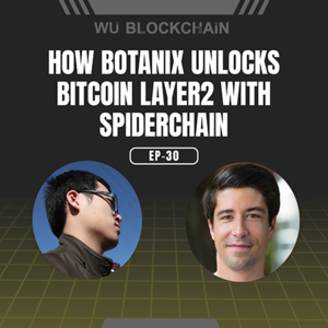 EP-30 With Botanix: Creating a Decentralized Bitcoin Layer 2