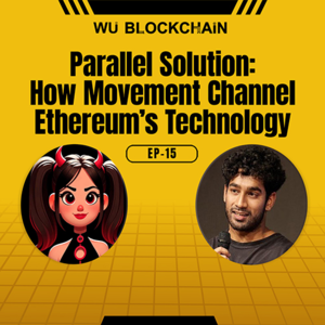 EP-15 Parallel Solution:How Movement Channel Ethereum's Tech