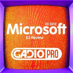 2012 E3 特别节目第一集--微软发布会【GADIOPRO63】