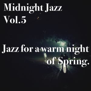 Vol.5 | 爵士春夜 Jazz for A Spring Night