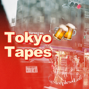 𝙋𝙡𝙖𝙮𝙡𝙞𝙨𝙩 ·Tokyo Tapes ｜ Lofi Hip Hop Mix  氛围音乐｜放松 微醺