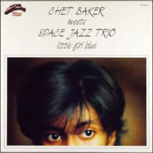 [Solo] | Little Girl Blue - Chet Baker 最后一张录音室专辑 （生命倒计时2个月）
