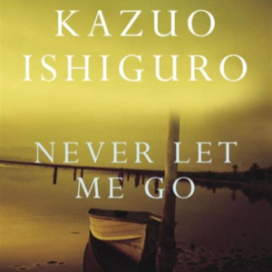 vol 9. 克隆人的故事怎么那么像今天作为“韭菜”的我们？读石黑一雄的Never Let Me Go