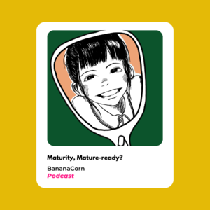 Maturity, Mature-Ready?