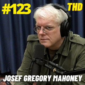 #123. Josef Gregory Mahoney: The Fix Is In