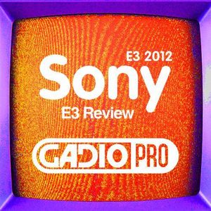 2012 E3 特别节目第二集--索尼发布会【GADIOPR