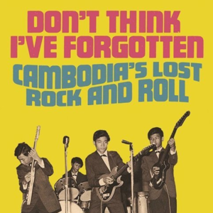 vol.002 让柬埔寨摇滚(Cambodian Rock)继续唱:爱、自由、死亡与柬埔寨摇滚(上)