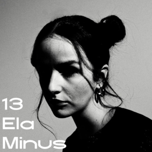 13 Ela Minus's Mixtape: 抑暗声疗 - Electro -1h30mins