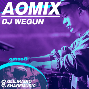 #22 兜兜兜风听听听歌 AOMIX by DJ Wegun