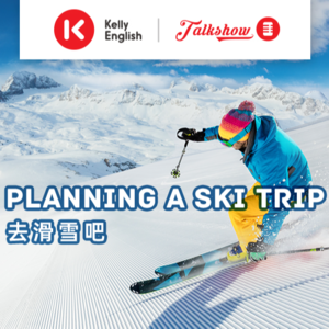 Planning a ski trip 去滑雪吧