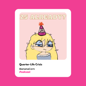Quarter Life Crisis