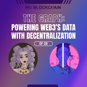 EP-28 The Graph: Powering Web3's Data with Decentralization