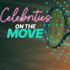 Celebrities On The Move—Episode 5: Advantage Nadal