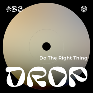 #32 Do The Right Thing