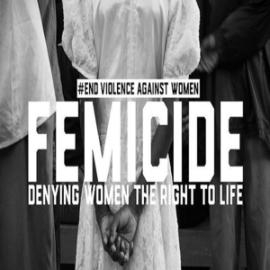 Vol.07 什么是femicide？当今社会对女性来说真的安全吗?！