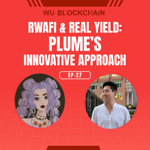 EP-27 RWAfi and Real Yield: Plume's Innovative Approach