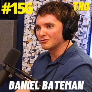 #156. Daniel Bateman: PUA, Confidence, Rejection