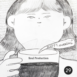 SoulProduction灵魂产物 Vol.29 - I Don't Like Mondays 晨间唤醒