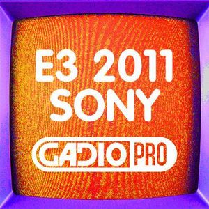 E3-2011 索尼发布会【GADIOPRO VOL.25】