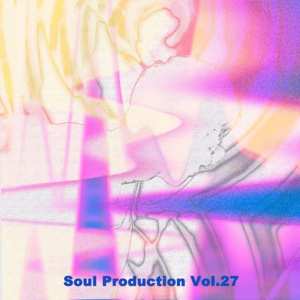 Soul Production灵魂产物 Vol.27 - Get Funky Tonight 整夜跳舞