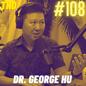 #108. Dr. George Hu: Edge Of Tomorrow