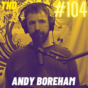 #104. Andy Boreham: At What Cost?