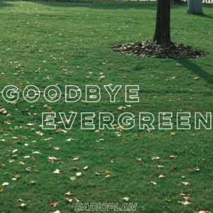 #08：Goodbye Evergreen