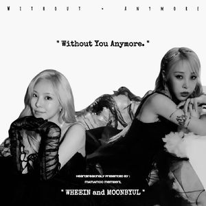 Without You Anymore (feat. Whee In, Moon Byul)